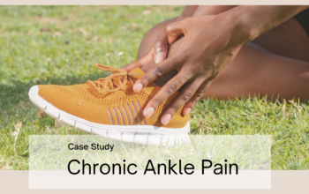 Case Study – Chronic Ankle Pain